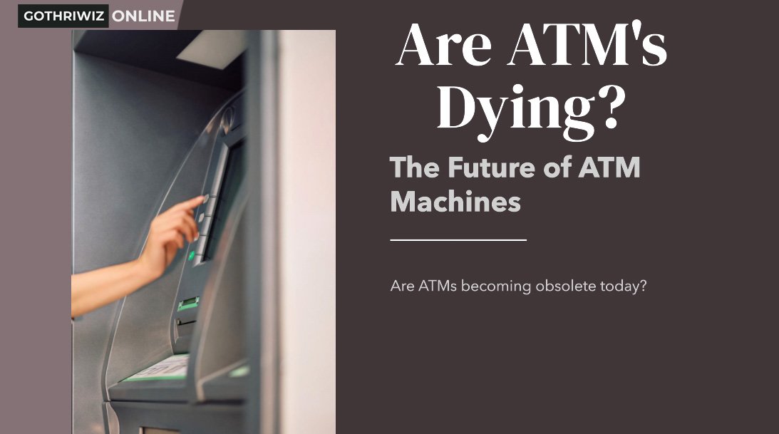 You are currently viewing Are ATM Machines really Dying?<span class="wtr-time-wrap after-title"><span class="wtr-time-number">9</span> min read</span>